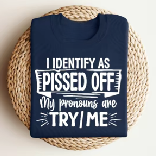 I Identify as Pissed Off T-Shirt