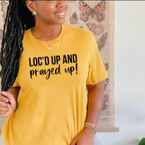 Loc'd Up and Prayed Up Tee