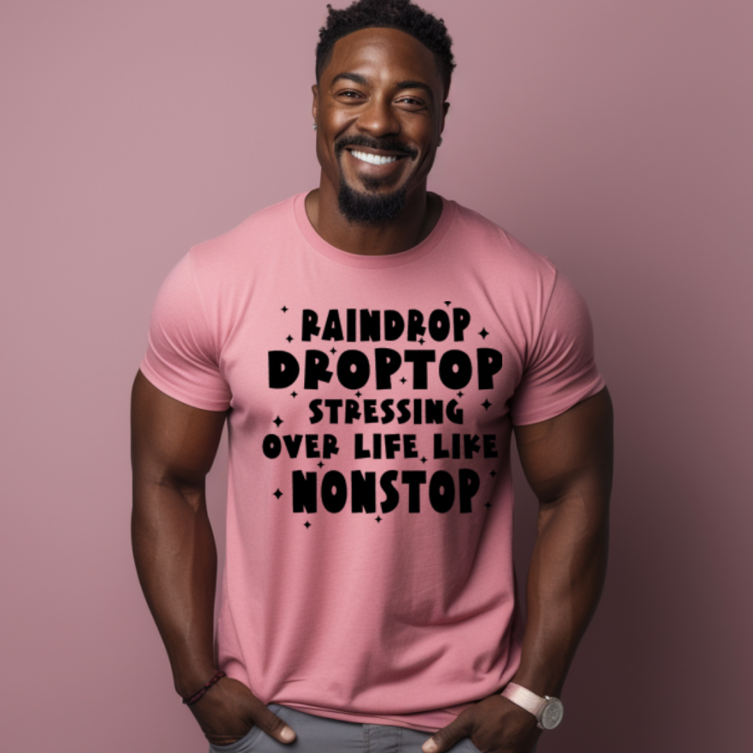 Raindrop, Droptop. Stressing Ove Life Nonstop Tee