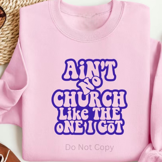 Ain't No Church Like The One I Got Tee