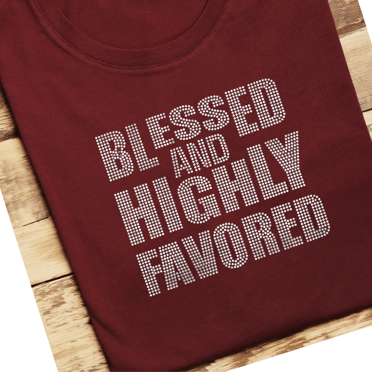 Blessed and Highly Favored Rhinestone Tee