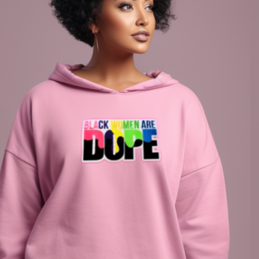 Black Women Are Dope Hoodie