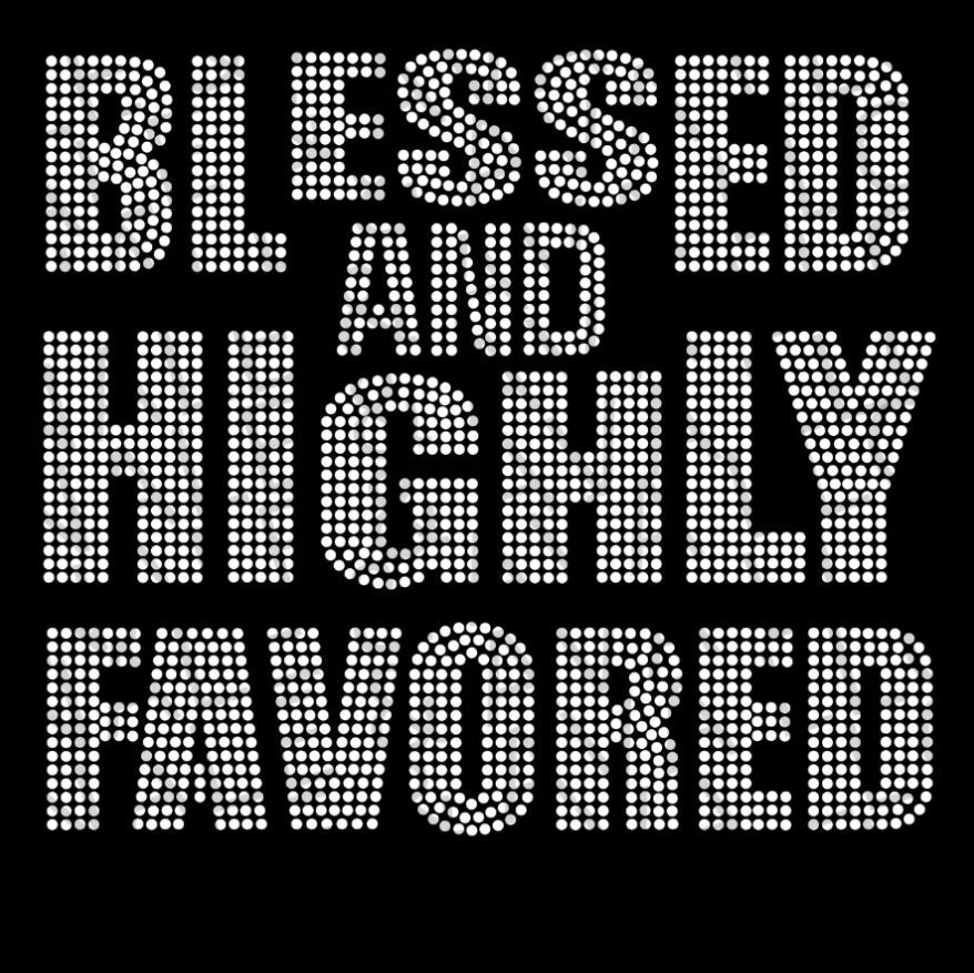 Blessed and Highly Favored Rhinestone Tee