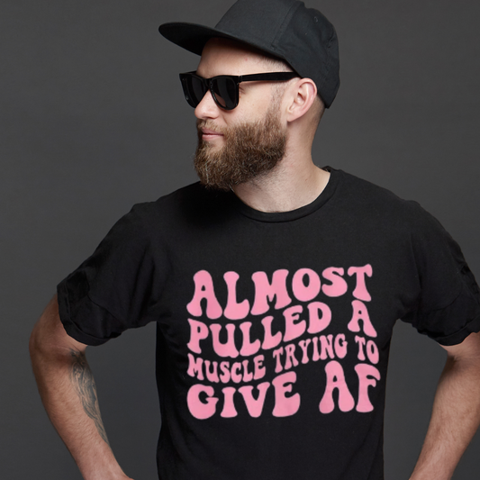 Almost Pulled a Muscle T-Shirt