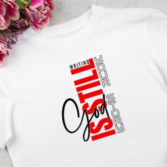 God is Still Writing Your Story Tee