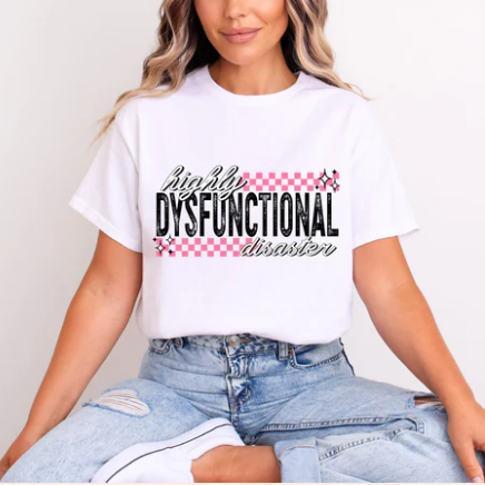 Highly Dysfunctional Tee