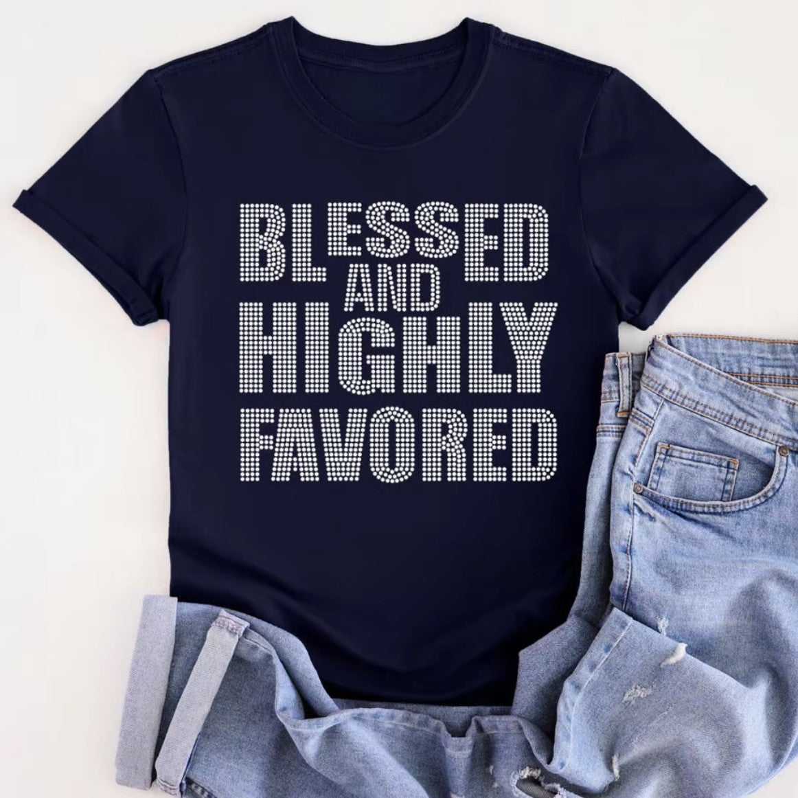 Blessed and Highly Favored Rhinestone Tee