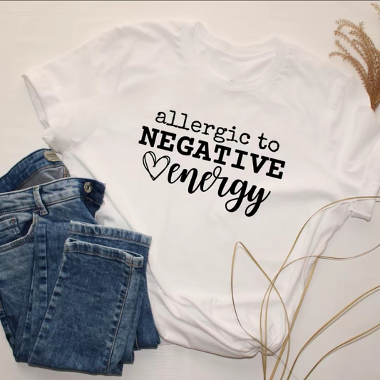 Allergic to Negative Energy T-Shirt